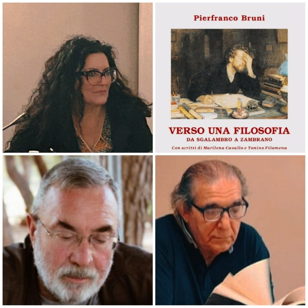 La filosofia come vita. Pierfranco Bruni Marilena Cavallo Tonino Filomena in un viaggio da Giordano Bruno a Manlio Sgalambro da Maria Zambrano a Nuccio Ordine e oltre