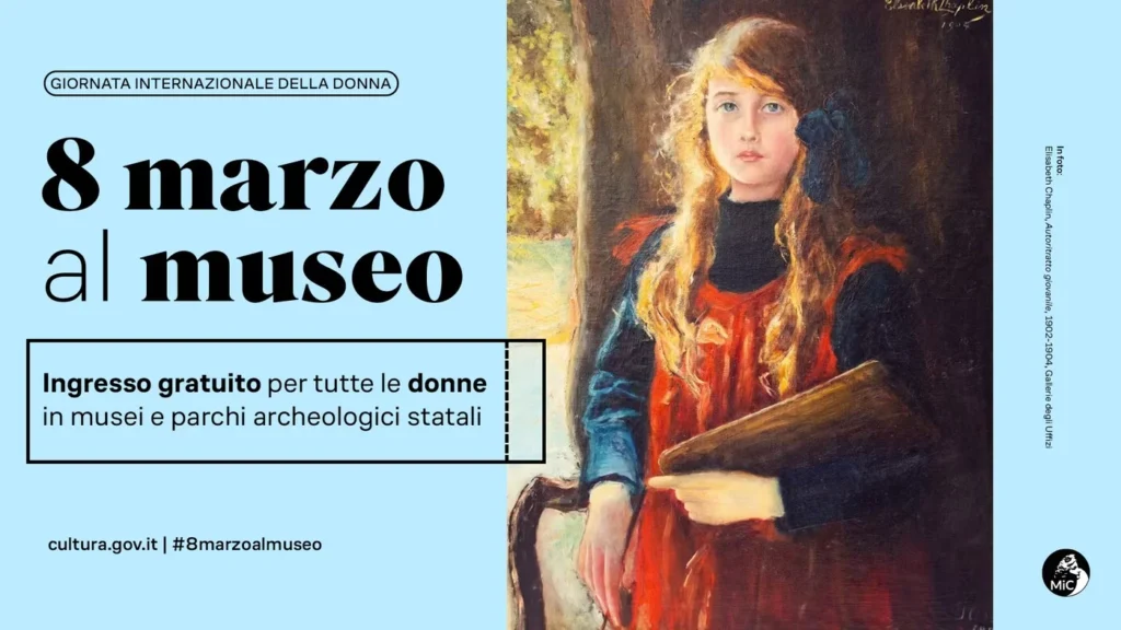 8 MARZO 2026 : NEI MUSEI STATALI ITALIANI  INGRESSO GRATUITO PER IL PUBBLICO FEMMINILE 