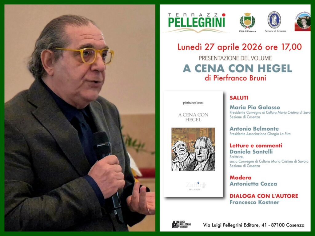 Cosenza. ‘A Cena con Hegel’: lunedì 27 aprile la presentazione del volume di Pierfranco Bruni