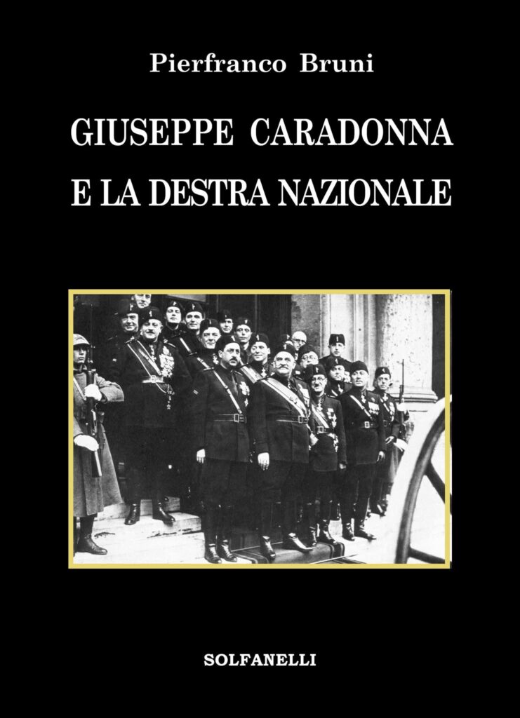 Il Fascismo dalle origini alla notte del Gran Consiglio nel libro di Pierfranco Bruni dedicato a Giuseppe Caradonna e la Destra Nazionale 