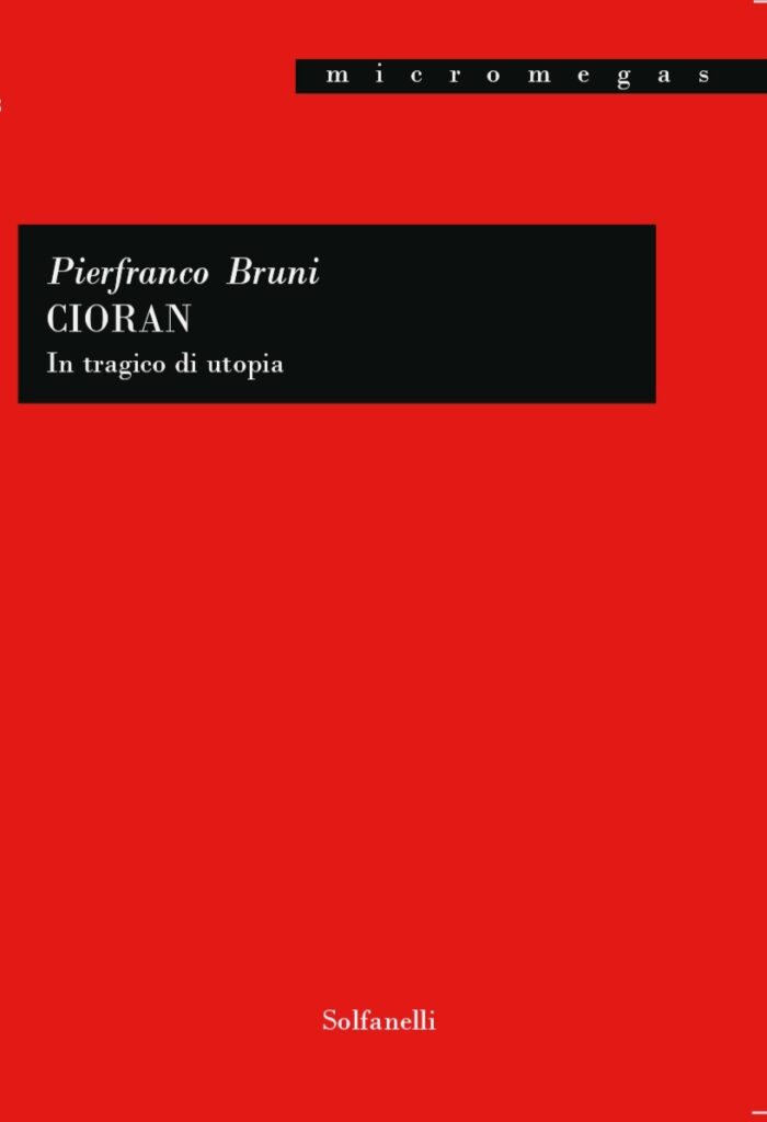 Il libro su Cioran di Pierfranco Bruni propone una rilettura del metodo antisistematico della filosofia del Novecento 
