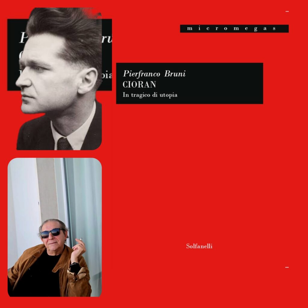 Cioran. In tragico di utopia di Pierfranco Bruni. Una filosofia sulla letteratura delle macerie. Un libro implacabile