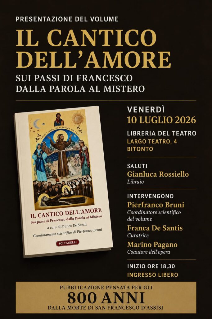 A Bitonto con San Francesco d’Assisi. La presentazione del volume «Il Cantico dell’Amore. Sui passi di Francesco dalla Parola al Mistero» con Pierfranco Bruni e Marino Pagano