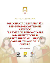 PERDONANZA CELESTIANIA 732, PRESENTATO IL CARTELLONE ARTISTICO. “LA FORZA DEL PERDONO” APRE LA MANIFESTAZIONE IN DIRETTA SU RAI 1 NELL’ANNO DI CAPITALE ITALIANA DELLA CULTURA