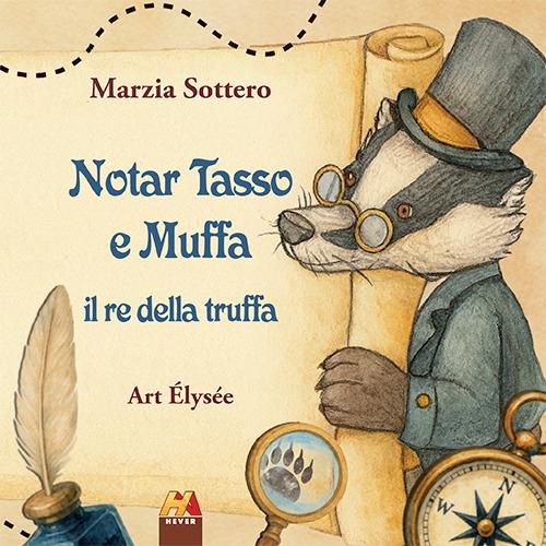 Recensione libro «Notar Tasso e Muffa il re della truffa» Marzia Sottero (Hever Edizioni, 2026)