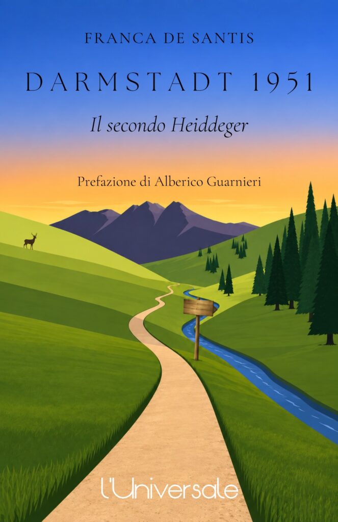 Il secondo Heidegger, il nuovo libro di Franca De Santis, pubblicato da L’Universale Editore