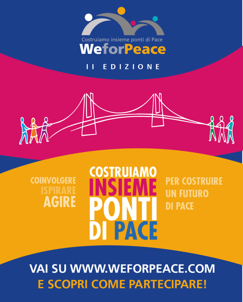 WE FOR PEACE, AL VIA LA SECONDA EDIZIONE – Tre azioni per trasformare la pace positiva in cultura, buone pratiche e responsabilità condivisa