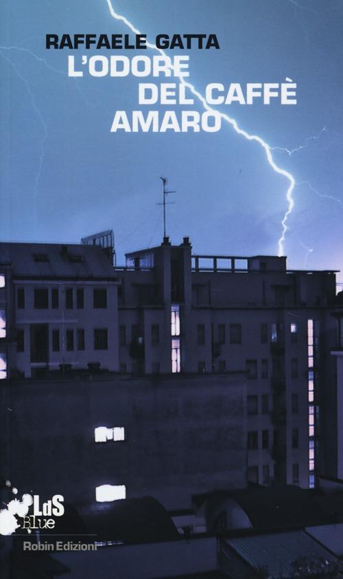 Recensione libro «L’odore del caffè amaro» Raffaele Gatta (Robin Edizioni)