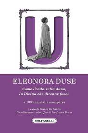 Eleonora Duse: presto in libreria un volume per celebrarla