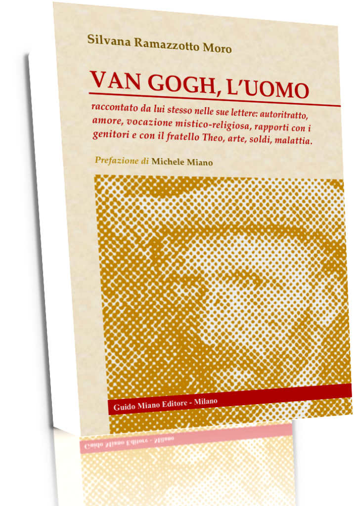 È uscito il libro: VAN GOGH, L’UOMO di SILVANA RAMAZZOTTO MORO