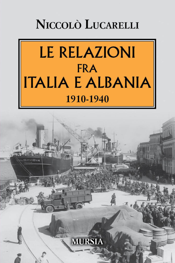 L’Italia e l’Albania del primo Novecento in un libro dello storico militare Lucarelli