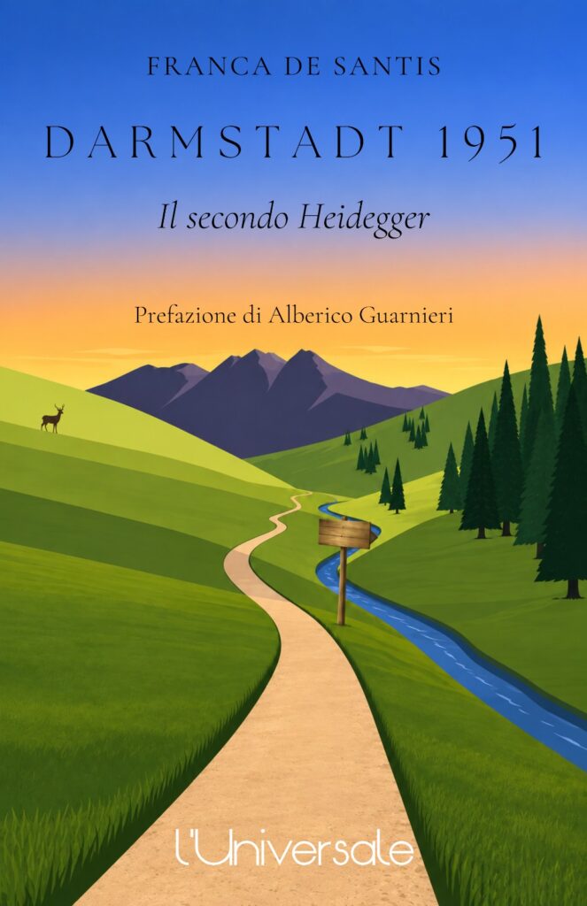 Il secondo Heidegger, il nuovo libro di Franca De Santis, pubblicato da L’Universale Editore